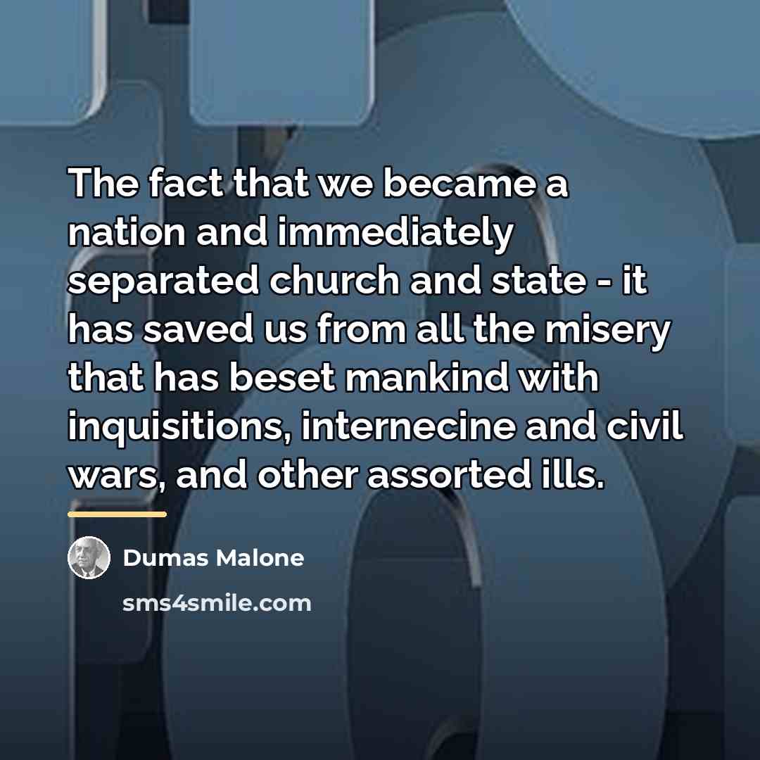 “The fact that we became a nation and immediately separated…” quote by Dumas Malone