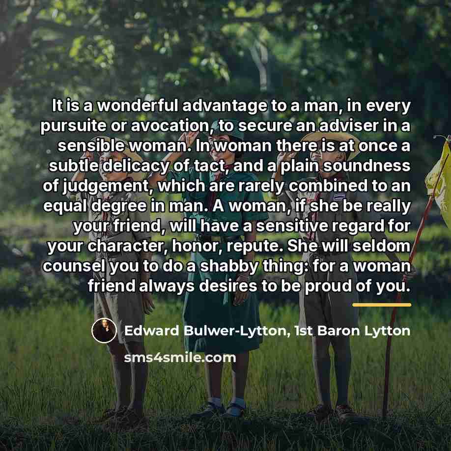 “It is a wonderful advantage to a man, in every…” quote by Edward Bulwer-Lytton, 1st Baron Lytton
