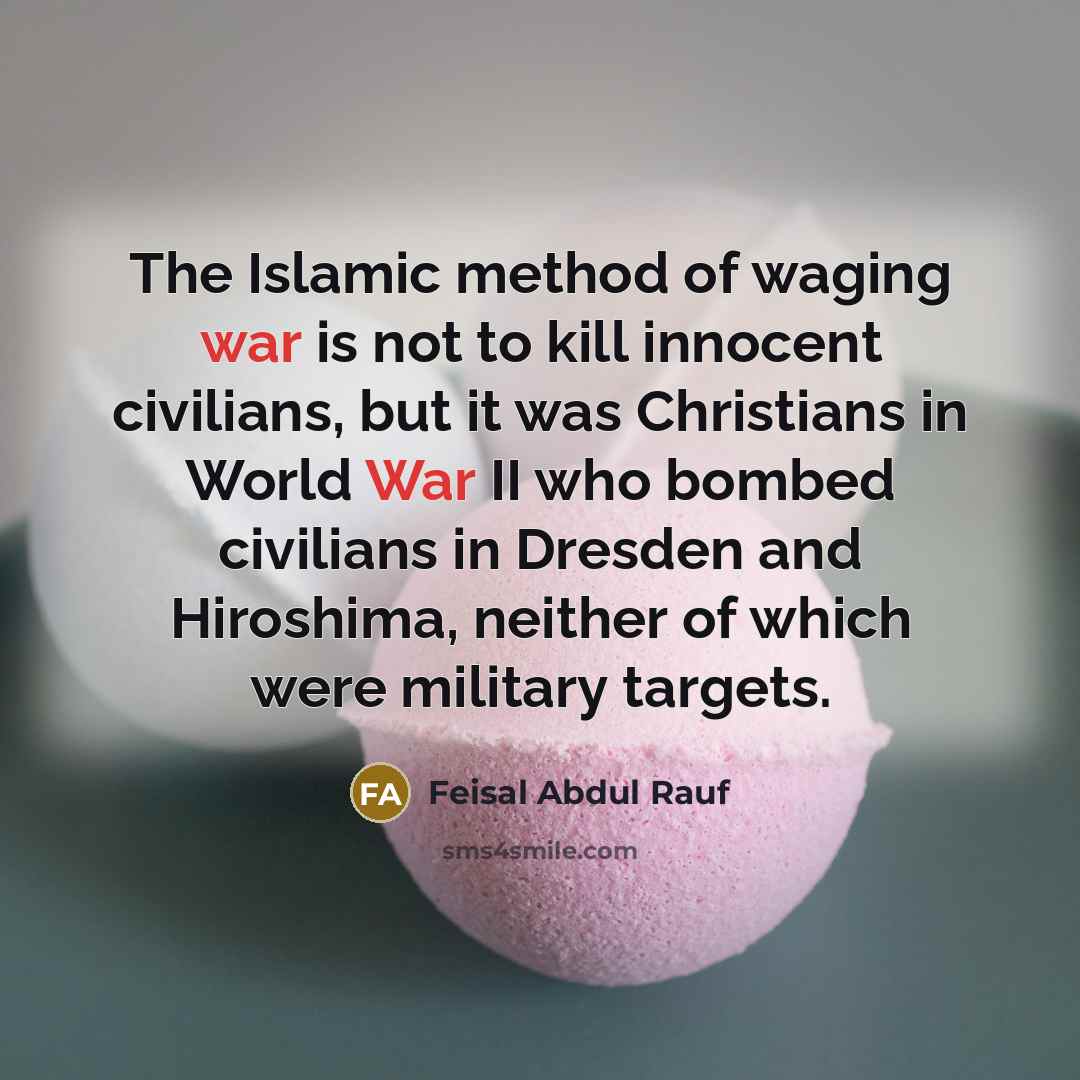 “The Islamic method of waging war is not to kill…” quote by Feisal Abdul Rauf