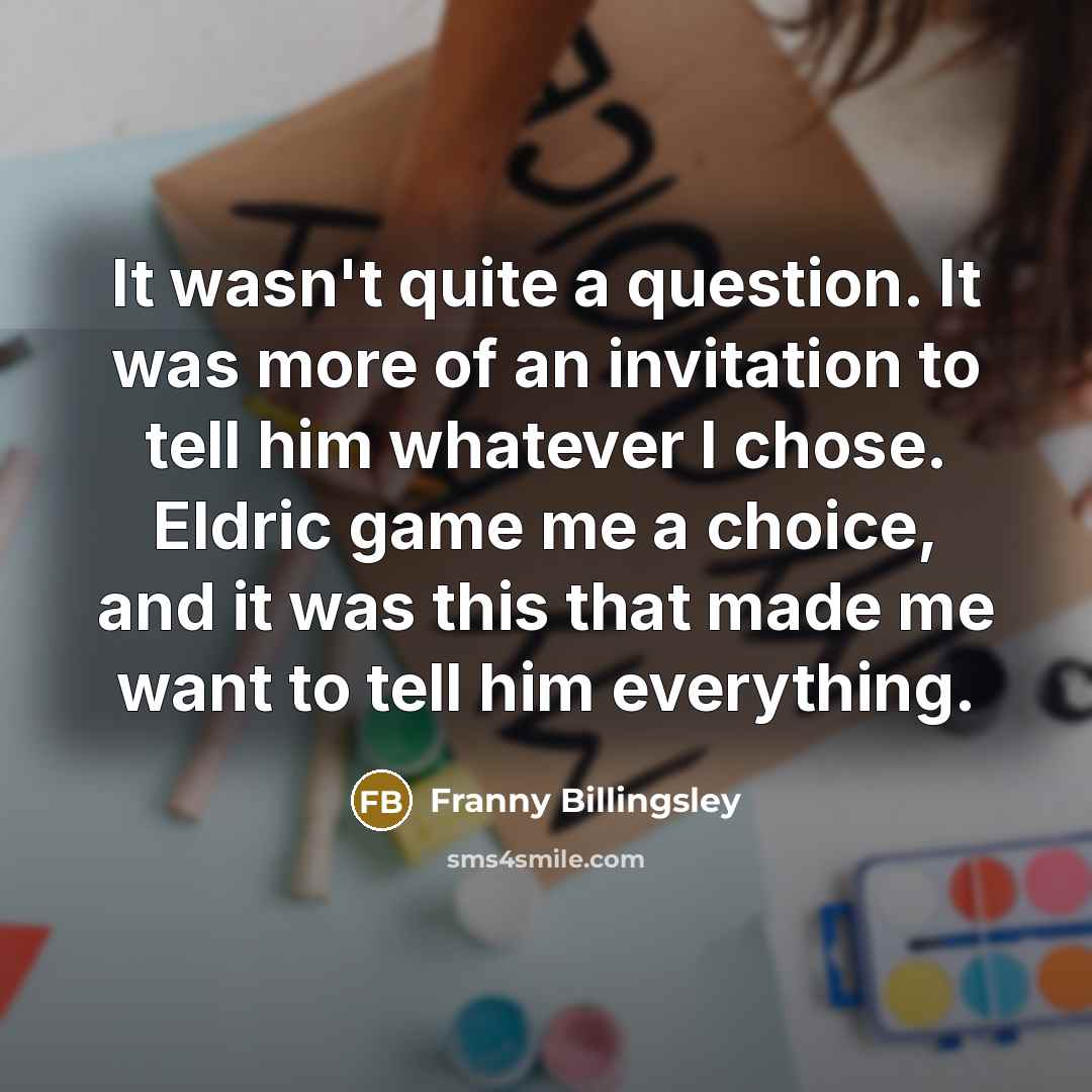 “It wasn't quite a question. It was more of an…” quote by Franny Billingsley