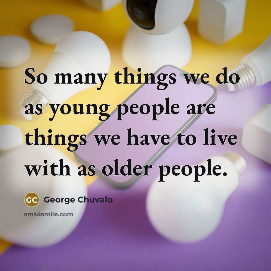 “So many things we do as young people are things…” quote by George Chuvalo