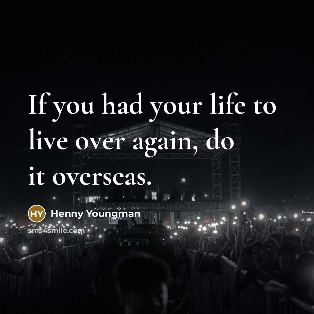“If you had your life to live over again, do…” quote by Henny Youngman