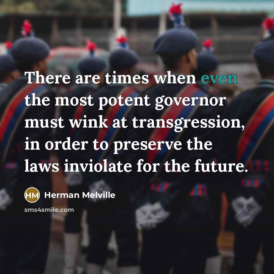 “There are times when even the most potent governor must…” quote by Herman Melville