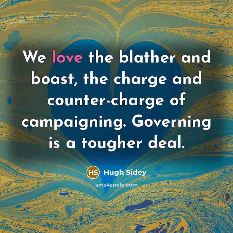 “We love the blather and boast, the charge and counter-charge…” quote by Hugh Sidey