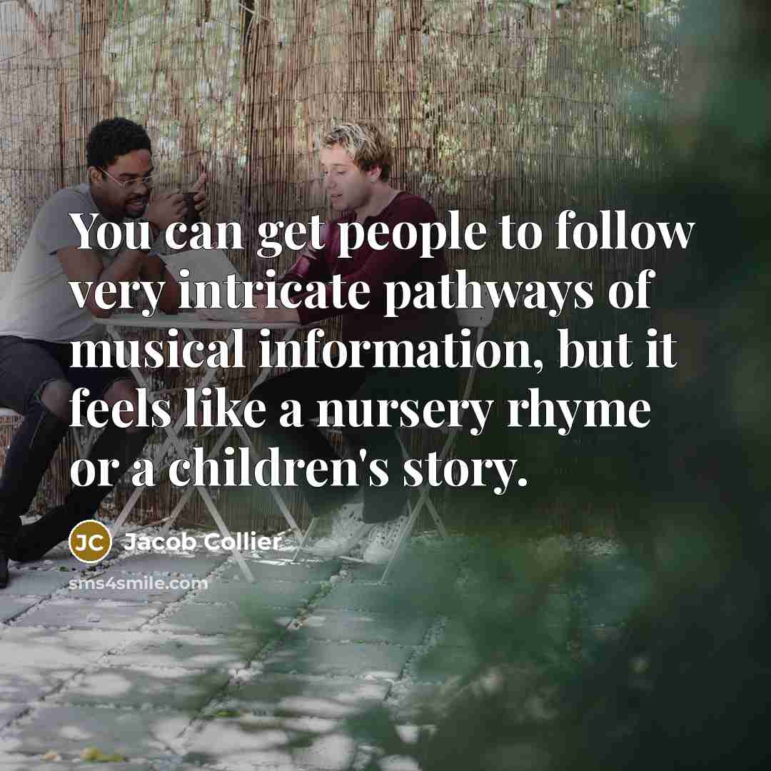 “You can get people to follow very intricate pathways of…” quote by Jacob Collier