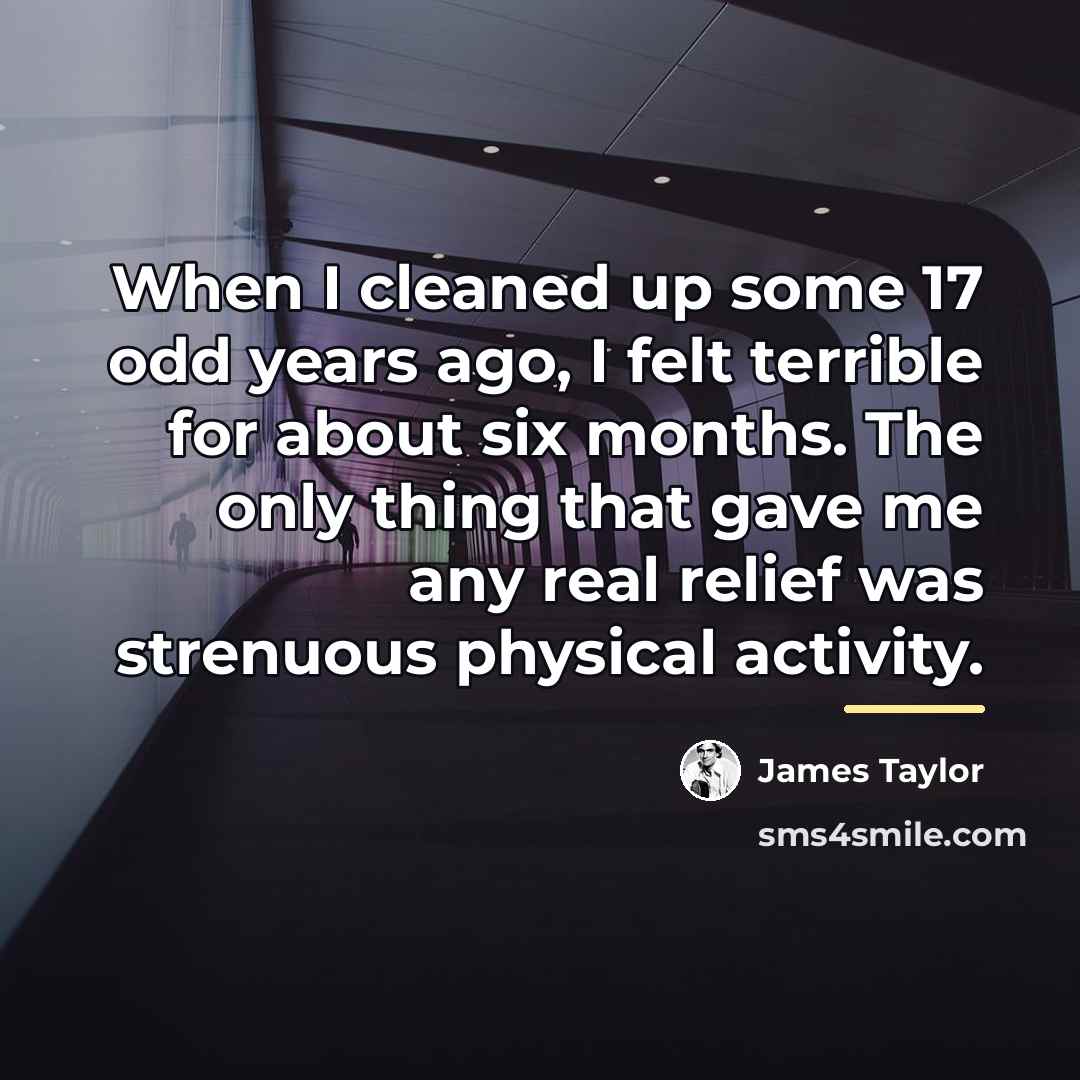 “When I cleaned up some 17 odd years ago, I…” quote by James Taylor
