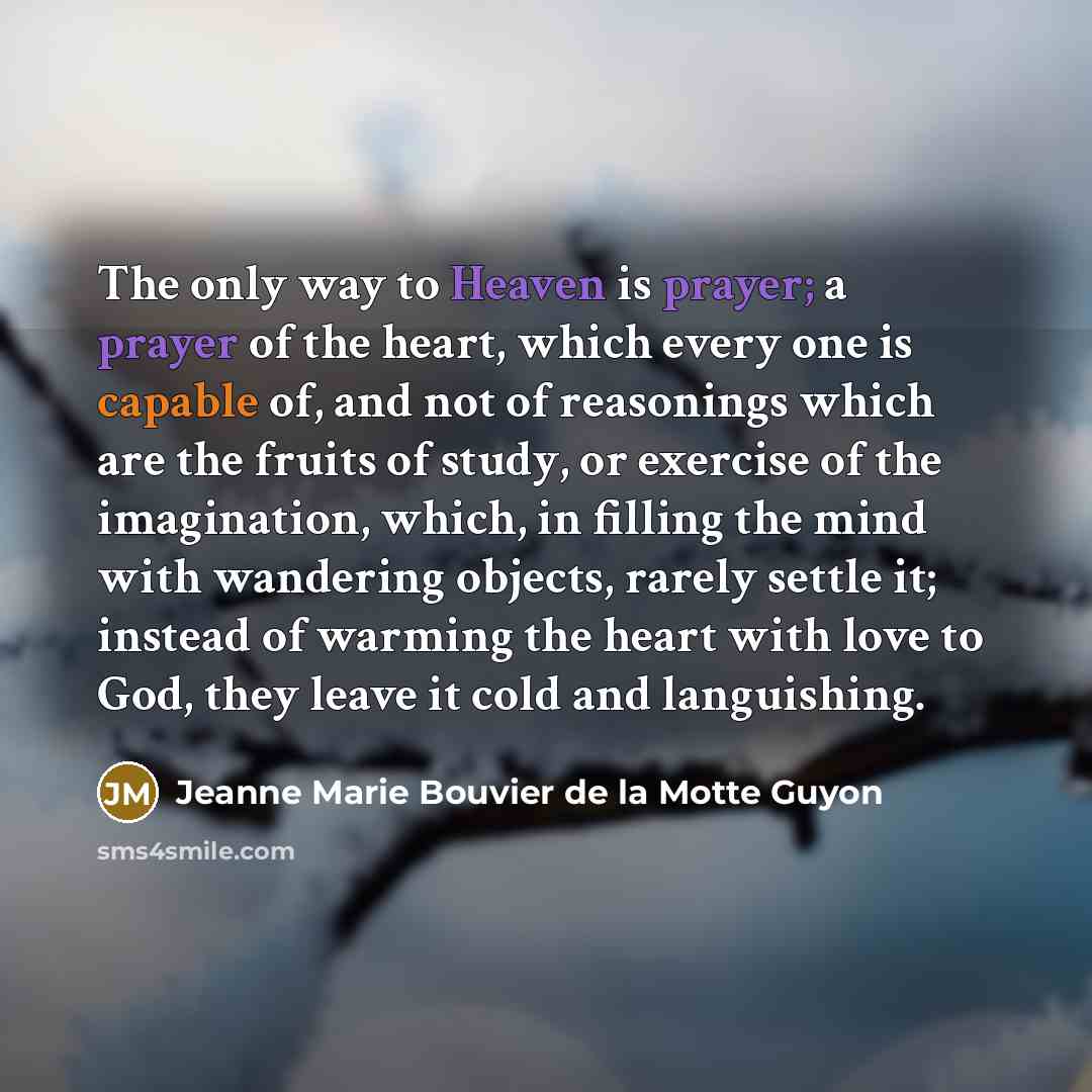 “The only way to Heaven is prayer; a prayer of…” quote by Jeanne Marie Bouvier de la Motte Guyon