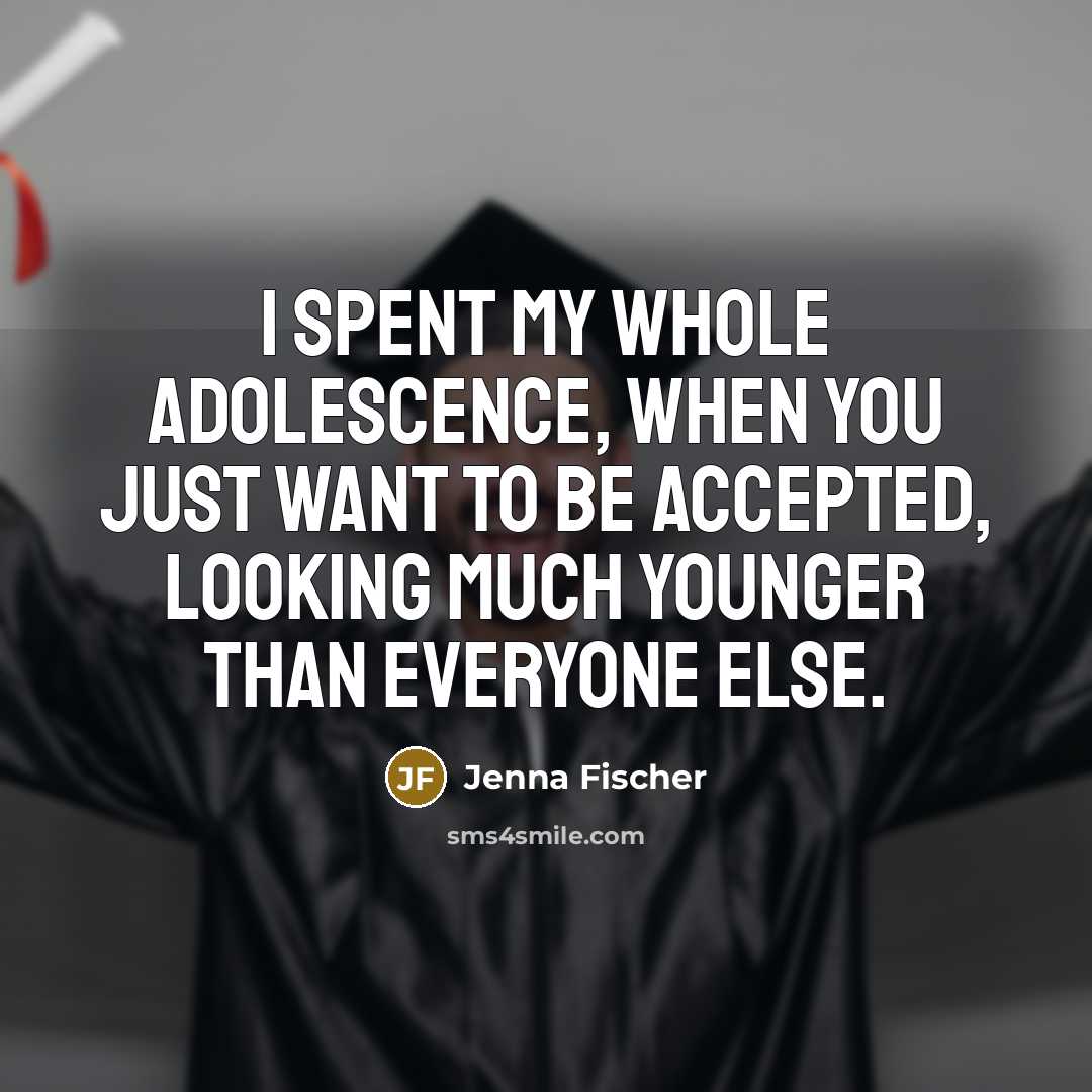 “I spent my whole adolescence, when you just want to…” quote by Jenna Fischer
