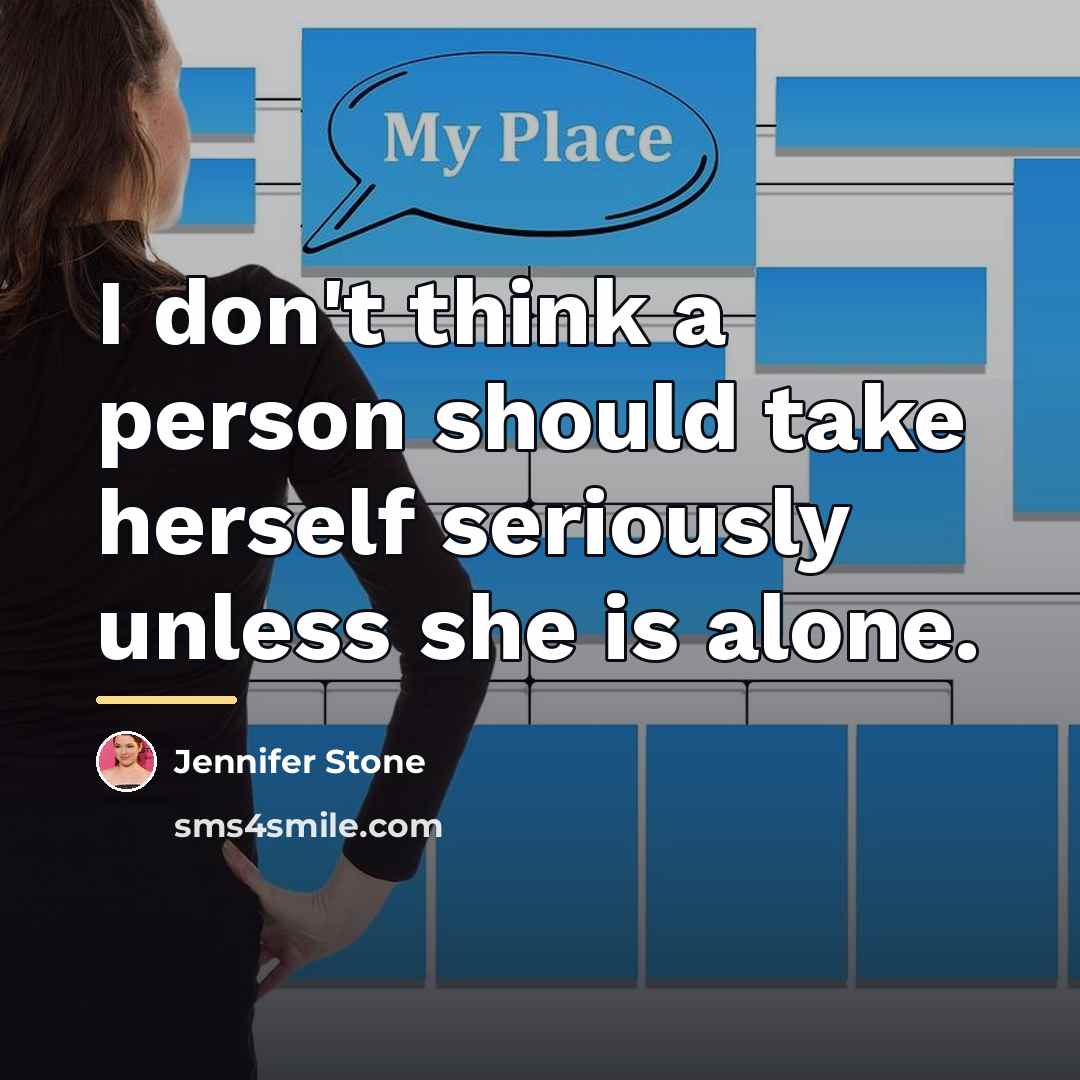 “I don't think a person should take herself seriously unless…” quote by Jennifer Stone