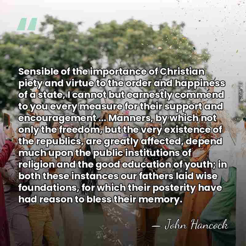 Sensible of the importance of Christian piety and virtue to the order&hellip; - John Hancock