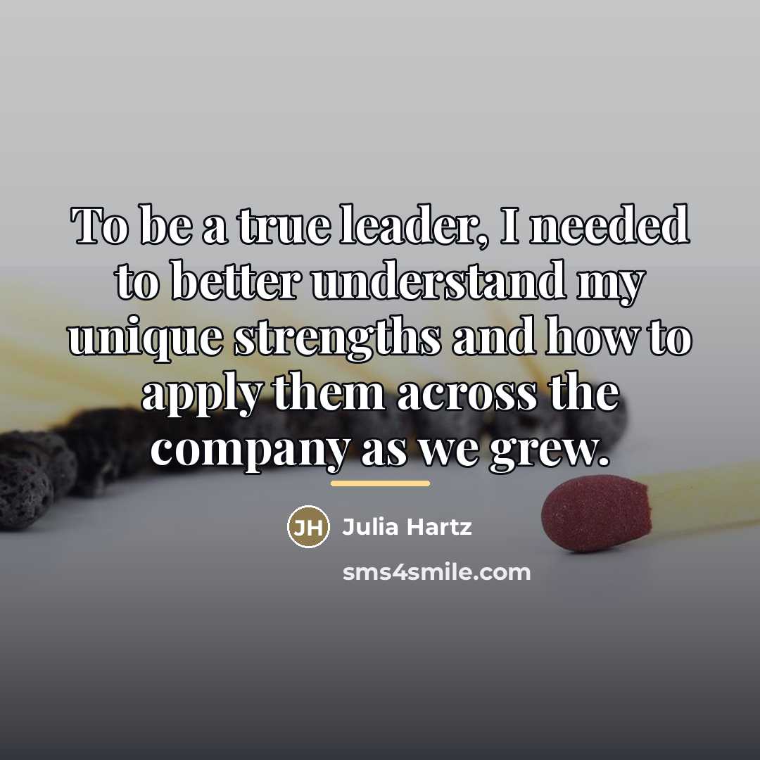 “To be a true leader, I needed to better understand…” quote by Julia Hartz