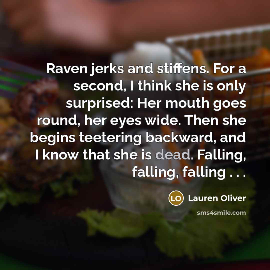 “Raven jerks and stiffens. For a second, I think she…” quote by Lauren Oliver