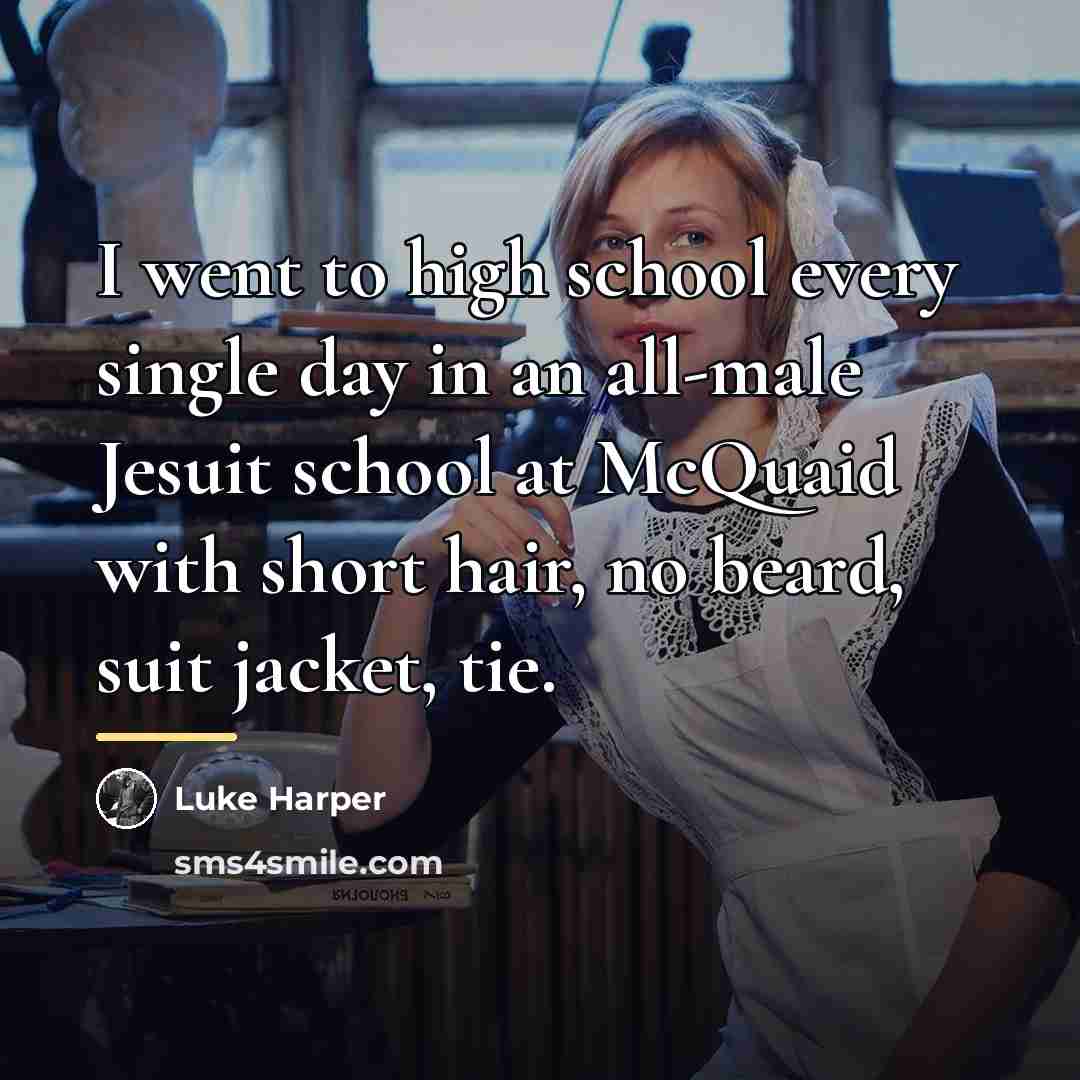 “I went to high school every single day in an…” quote by Luke Harper