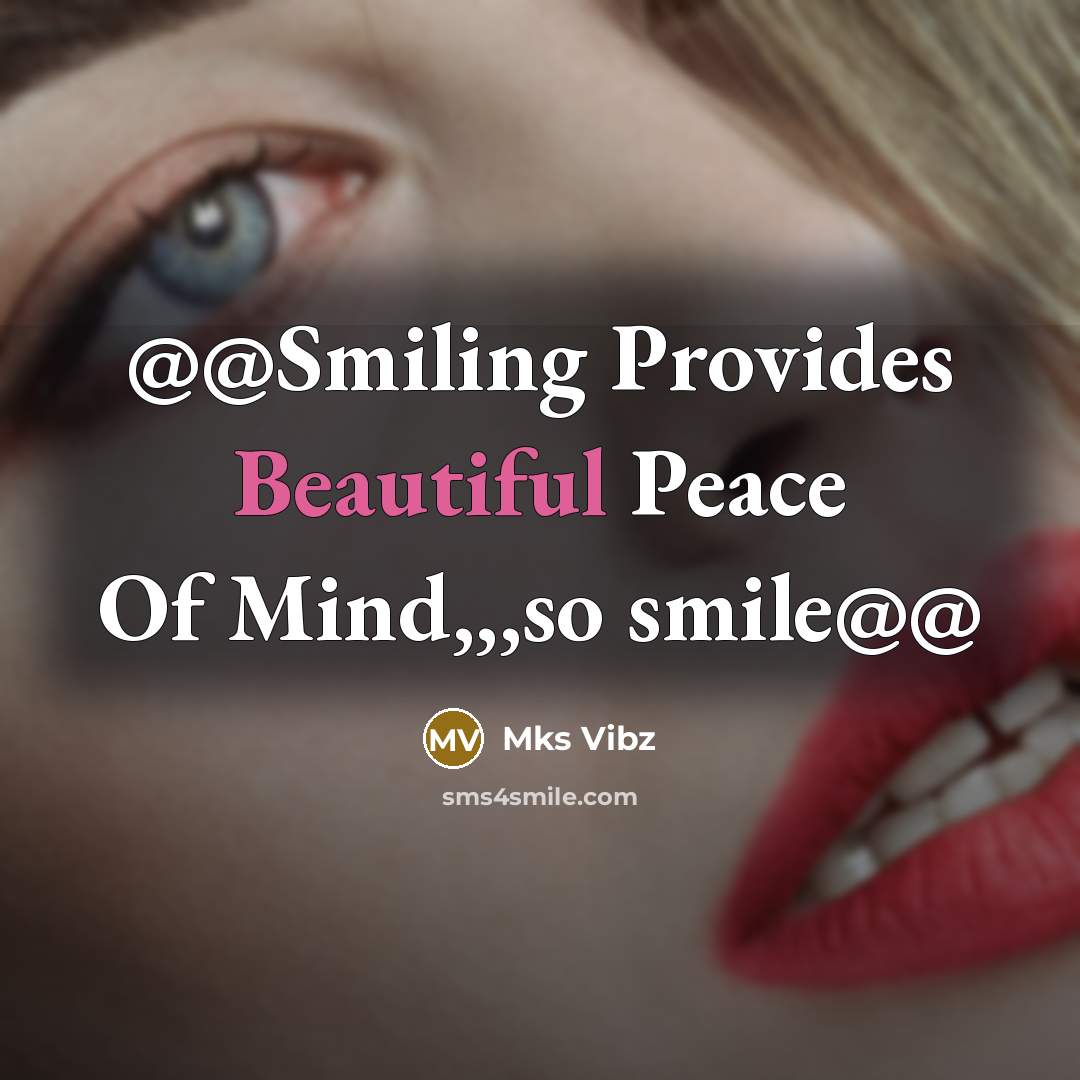 “@@Smiling Provides Beautiful Peace Of Mind,,,so smile@@…” quote by Mks Vibz