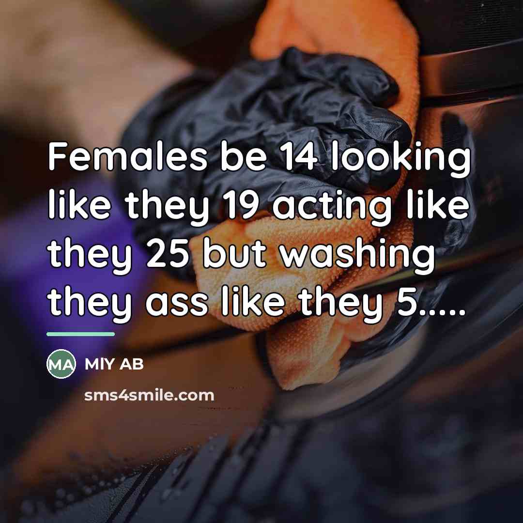 “Females be 14 looking like they 19 acting like they…” quote by MlY AB