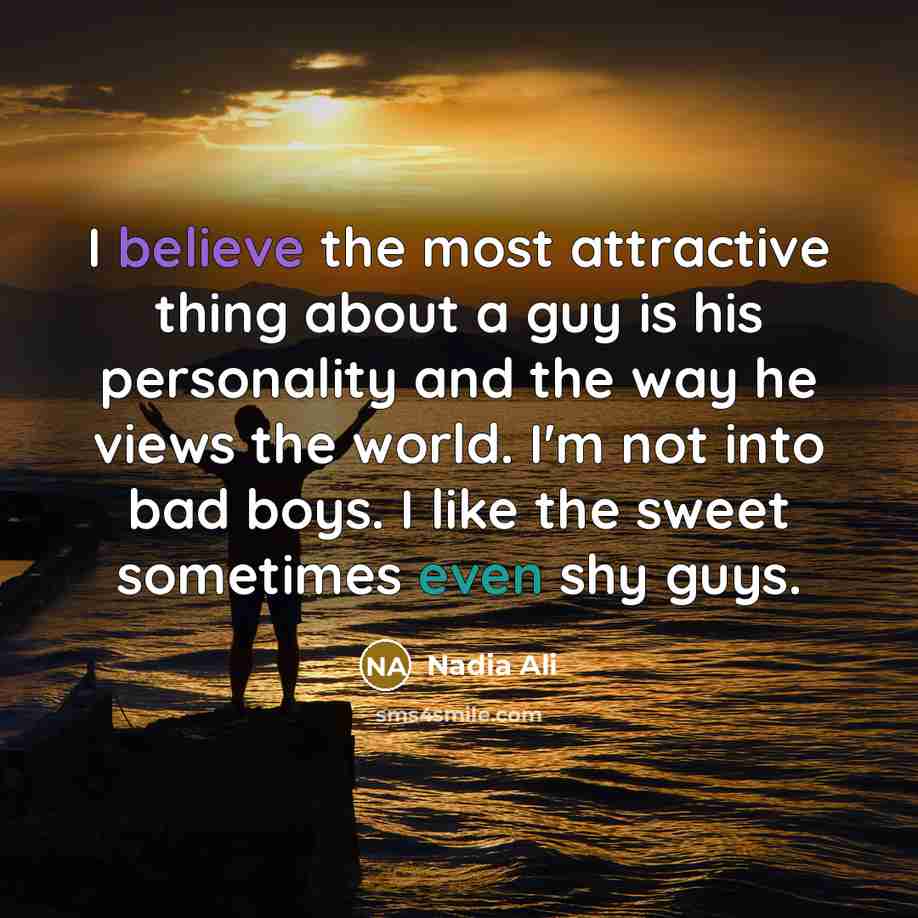 “I believe the most attractive thing about a guy is…” quote by Nadia Ali