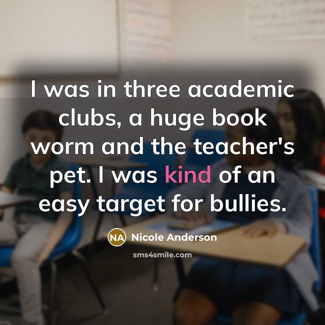 “I was in three academic clubs, a huge book worm…” quote by Nicole Anderson