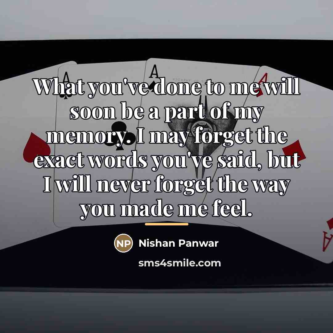 “What you've done to me will soon be a part…” quote by Nishan Panwar
