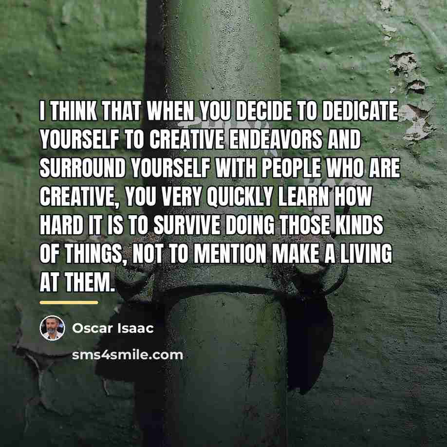 “I think that when you decide to dedicate yourself to…” quote by Oscar Isaac