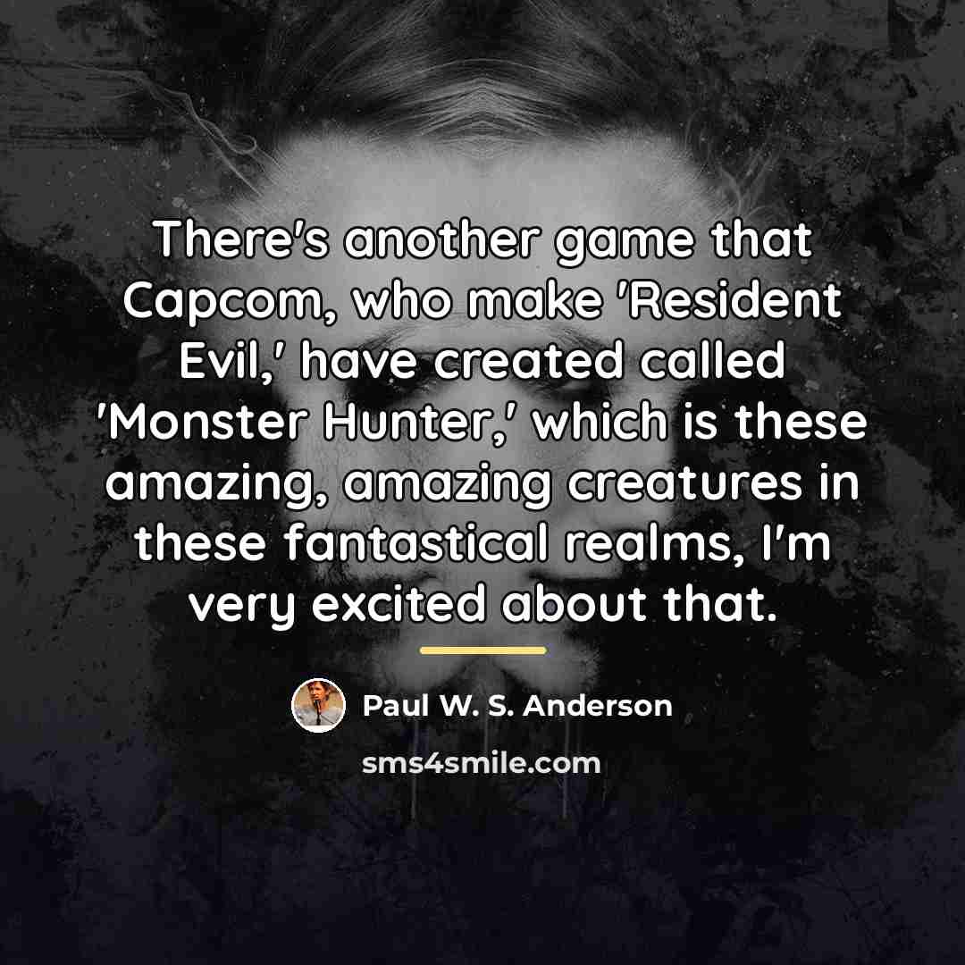 “There's another game that Capcom, who make 'Resident Evil,' have…” quote by Paul W. S. Anderson