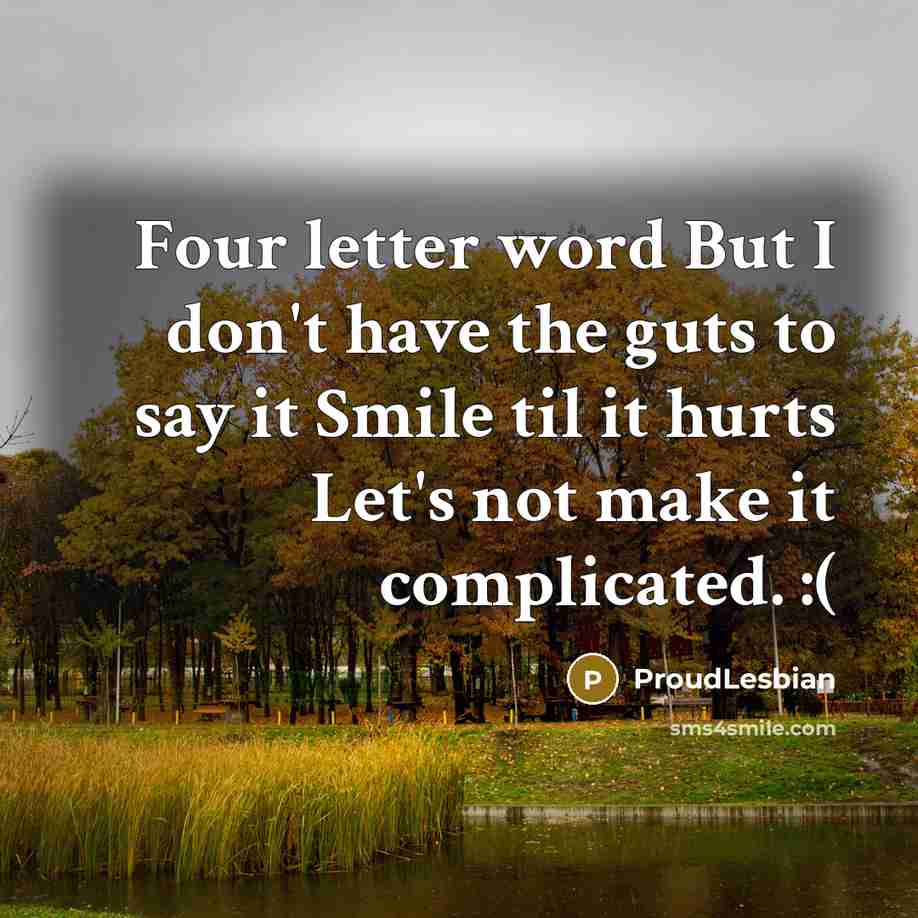 “Four letter word But I don't have the guts to…” quote by ProudLesbian