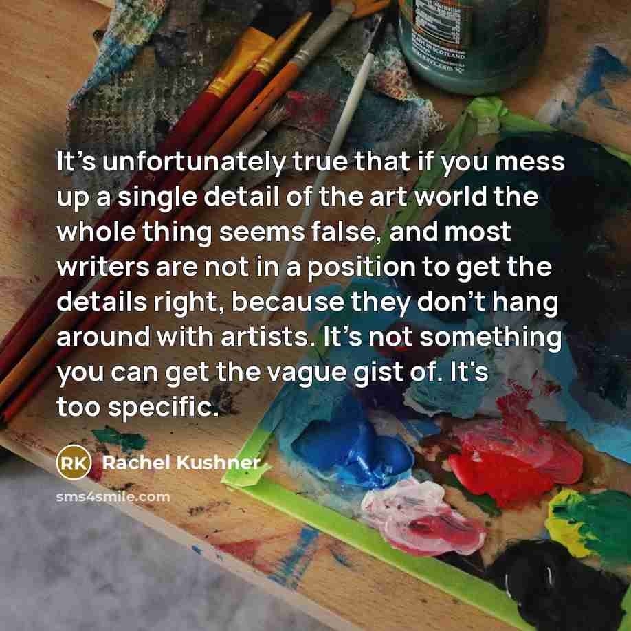 “It's unfortunately true that if you mess up a single…” quote by Rachel Kushner