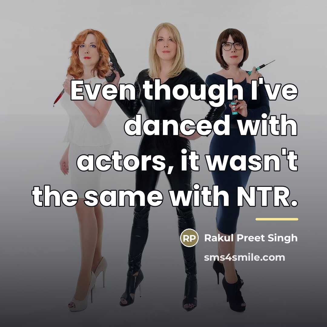 “Even though I've danced with actors, it wasn't the same…” quote by Rakul Preet Singh