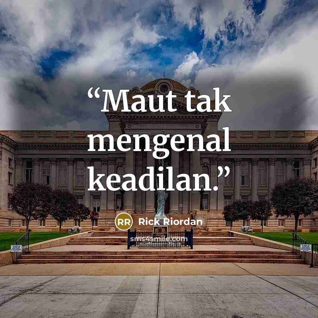 “Maut tak mengenal keadilan.” quote by Rick Riordan