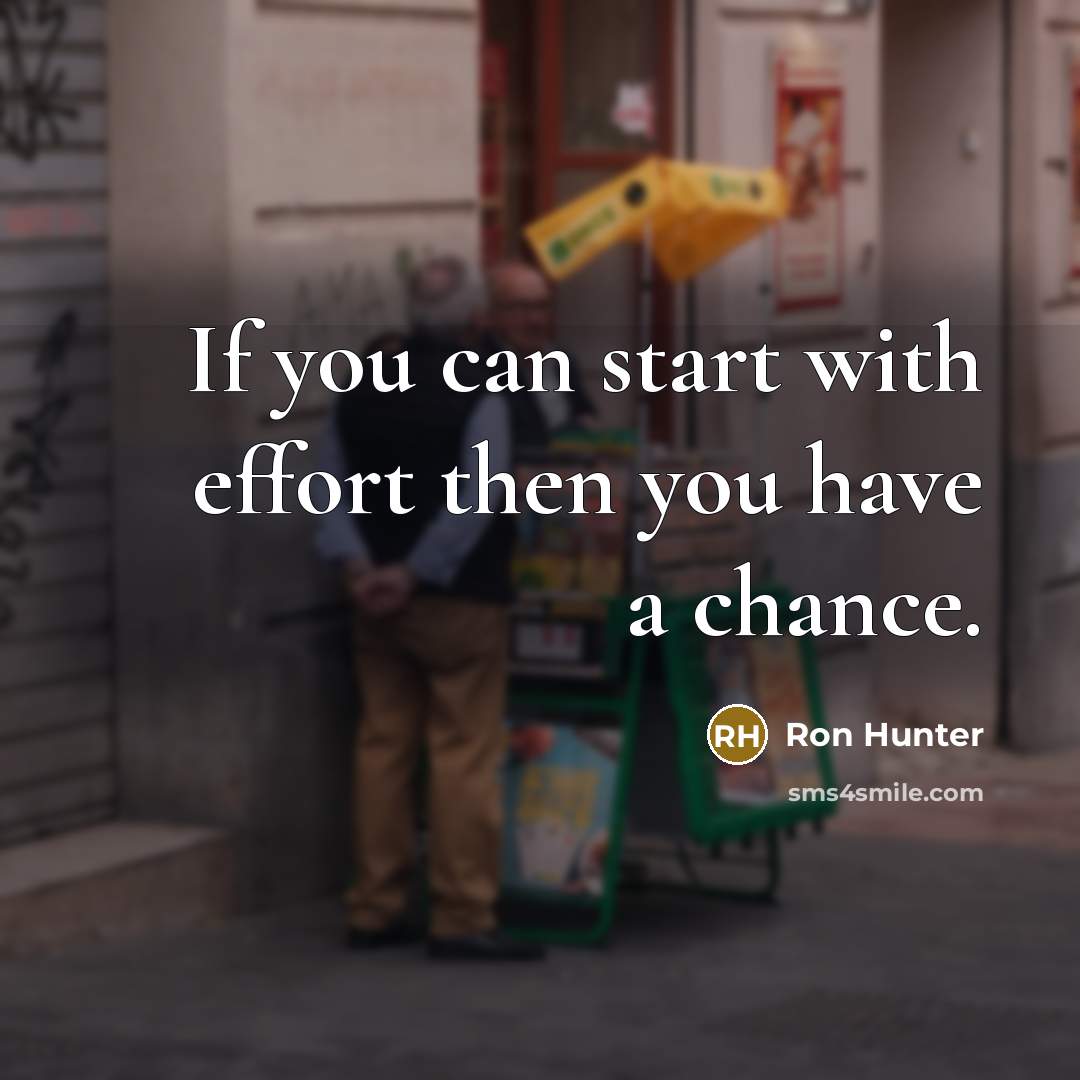 “If you can start with effort then you have a…” quote by Ron Hunter