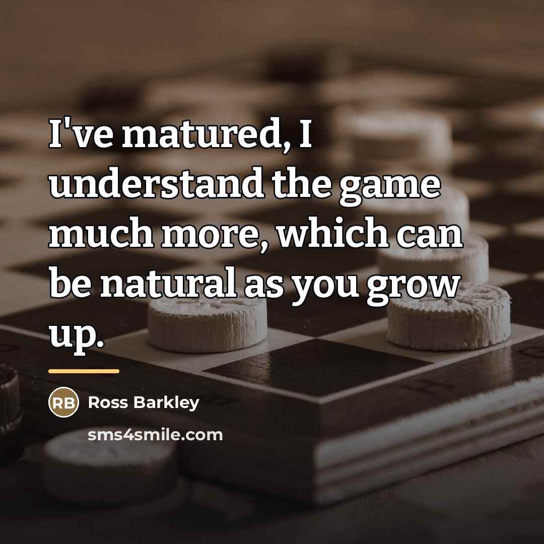 “I've matured, I understand the game much more, which can…” quote by Ross Barkley