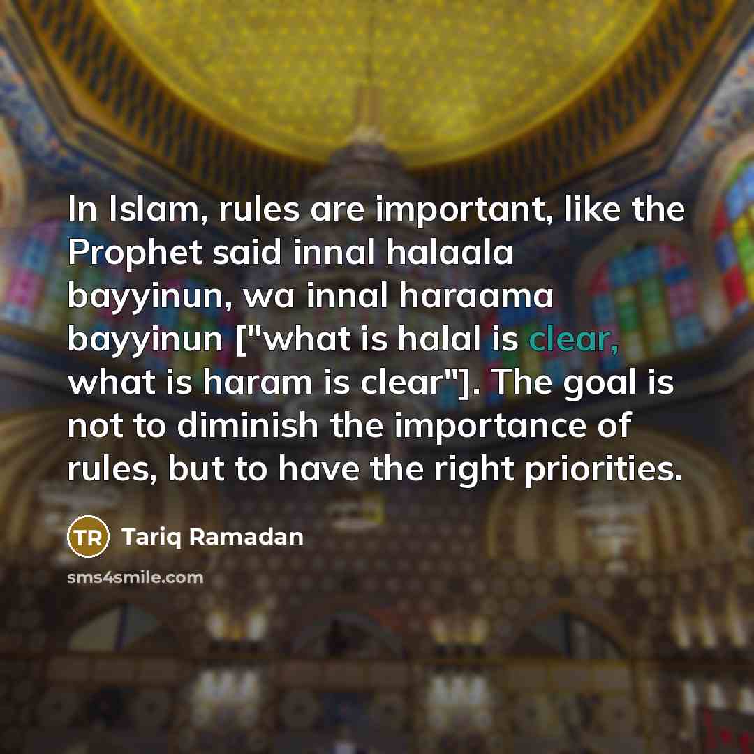 “In Islam, rules are important, like the Prophet said innal…” quote by Tariq Ramadan