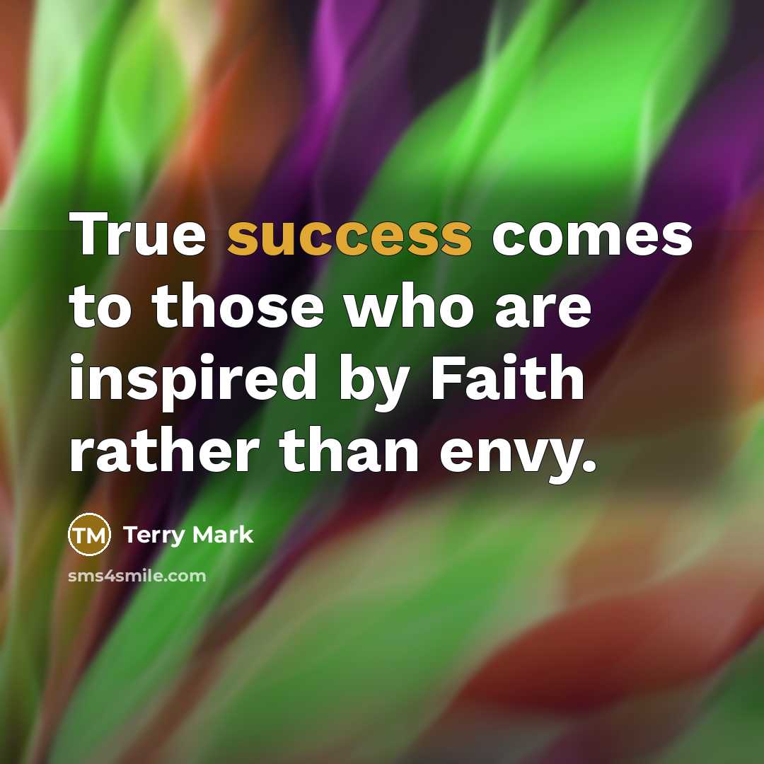 “True success comes to those who are inspired by Faith…” quote by Terry Mark