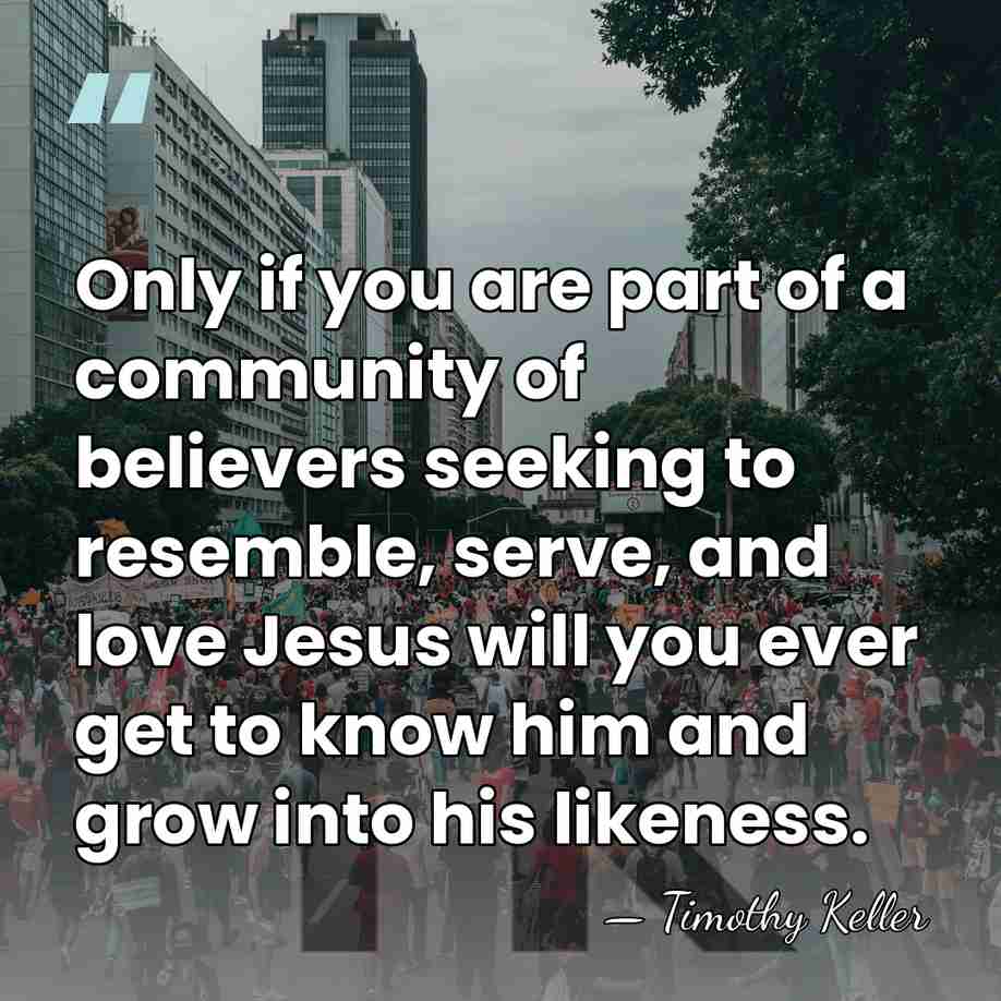 Only if you are part of a community of believers seeking to&hellip; - Timothy Keller