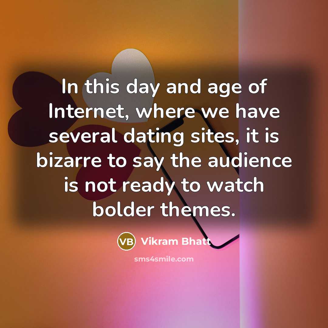 “In this day and age of Internet, where we have…” quote by Vikram Bhatt