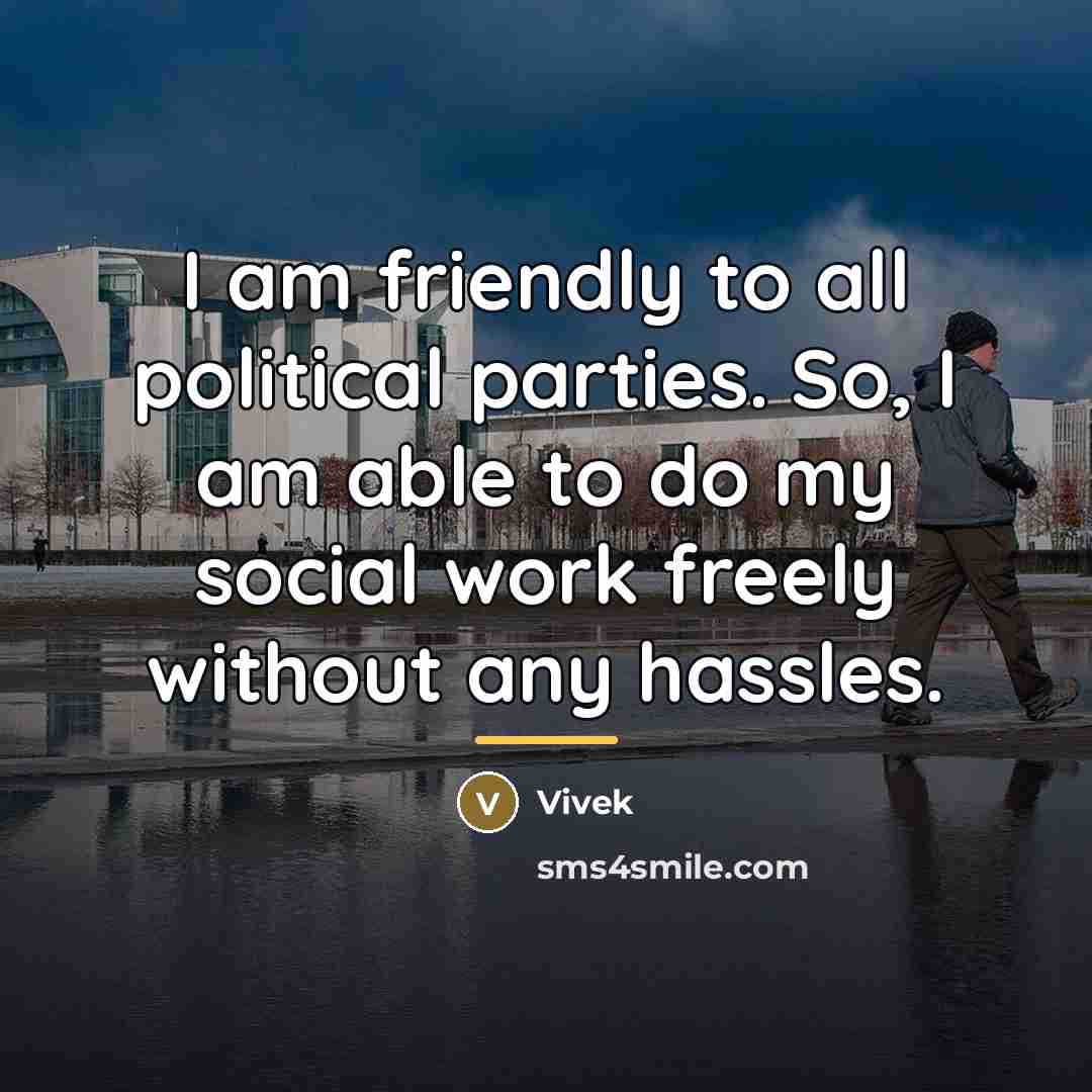 “I am friendly to all political parties. So, I am…” quote by Vivek