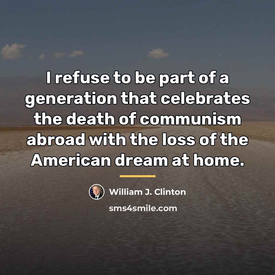 “I refuse to be part of a generation that celebrates…” quote by William J. Clinton