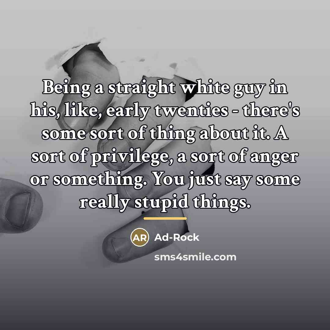 “Being a straight white guy in his, like, early twenties…” quote by Ad-Rock