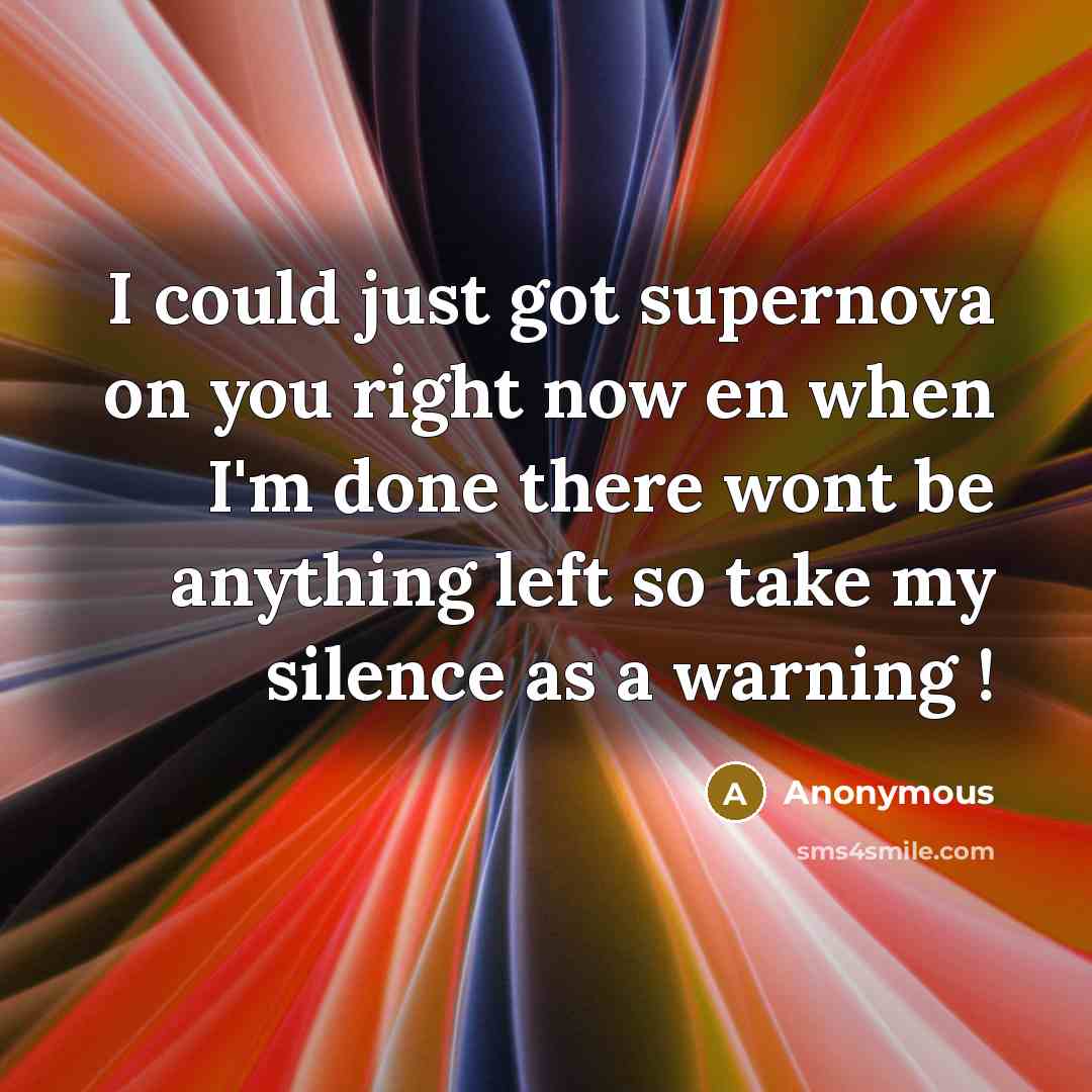 “I could just got supernova on you right now en…” quote by Anonymous