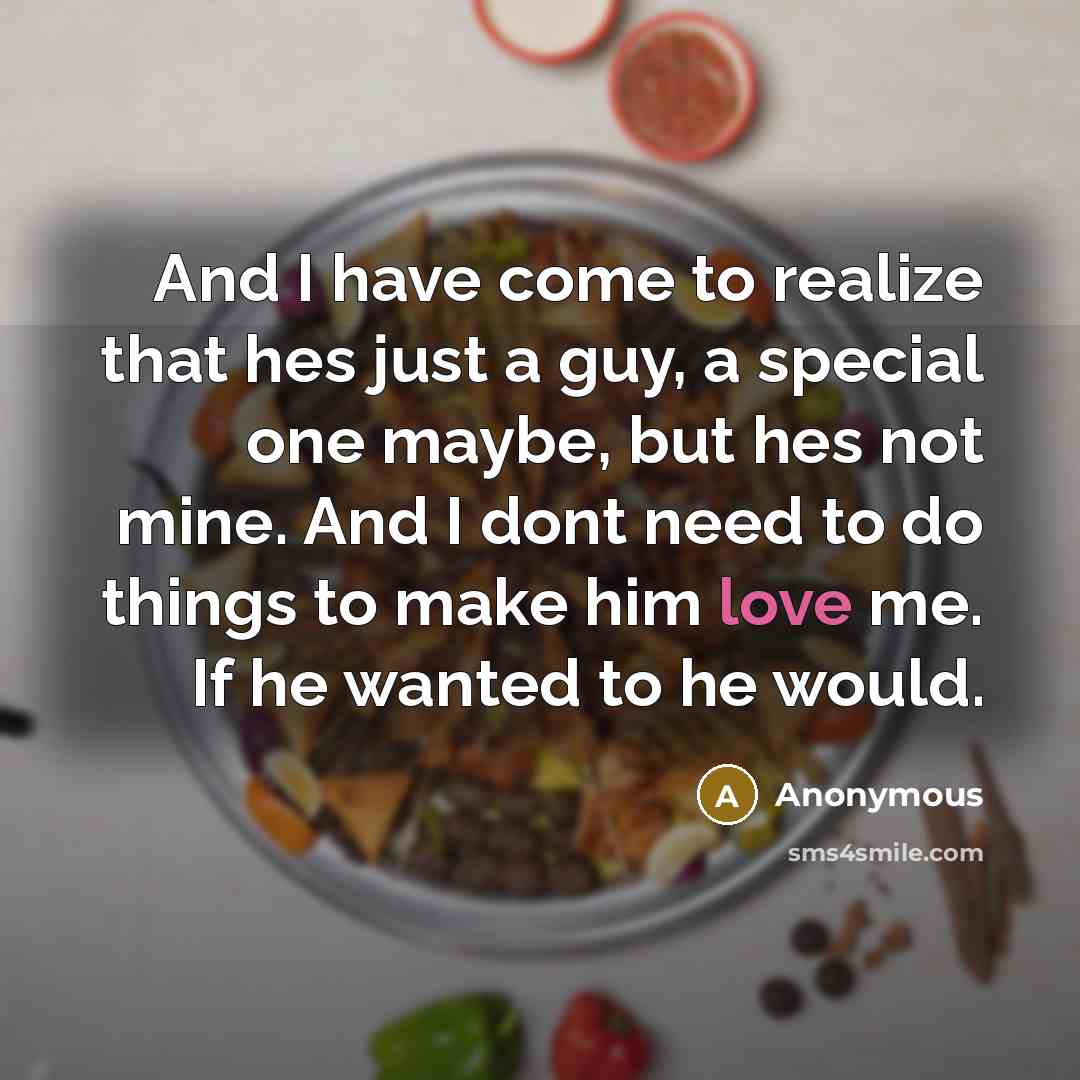 “And I have come to realize that hes just a…” quote by Anonymous