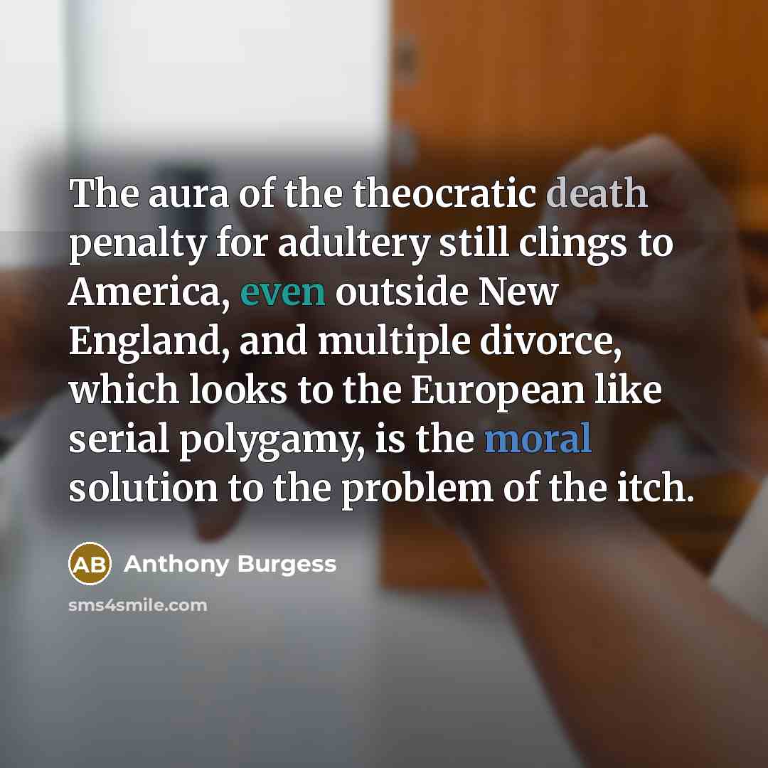 “The aura of the theocratic death penalty for adultery still…” quote by Anthony Burgess