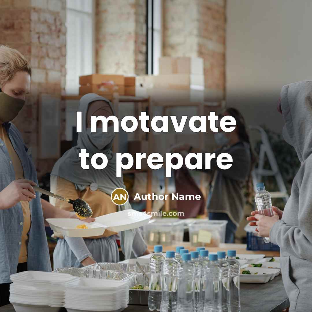 “I motavate to prepare…” quote by Author Name