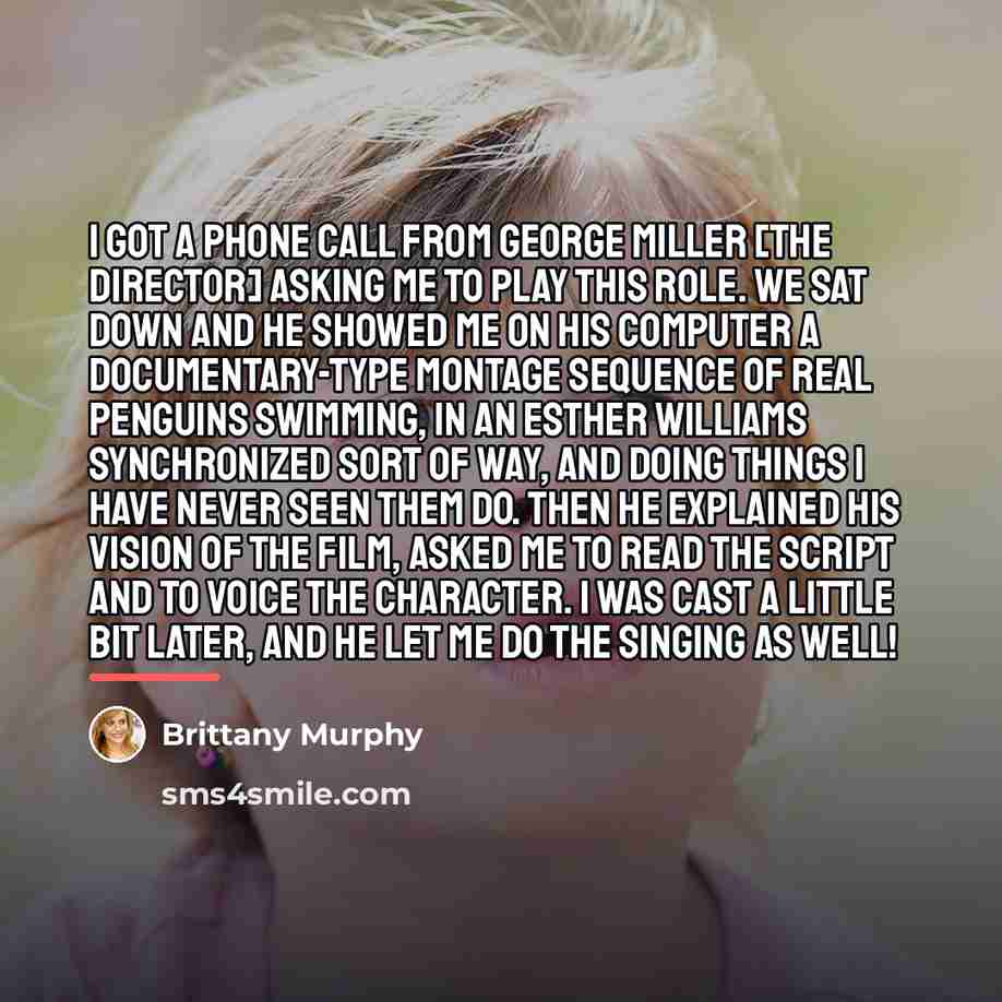 “I got a phone call from George Miller [the director]…” quote by Brittany Murphy