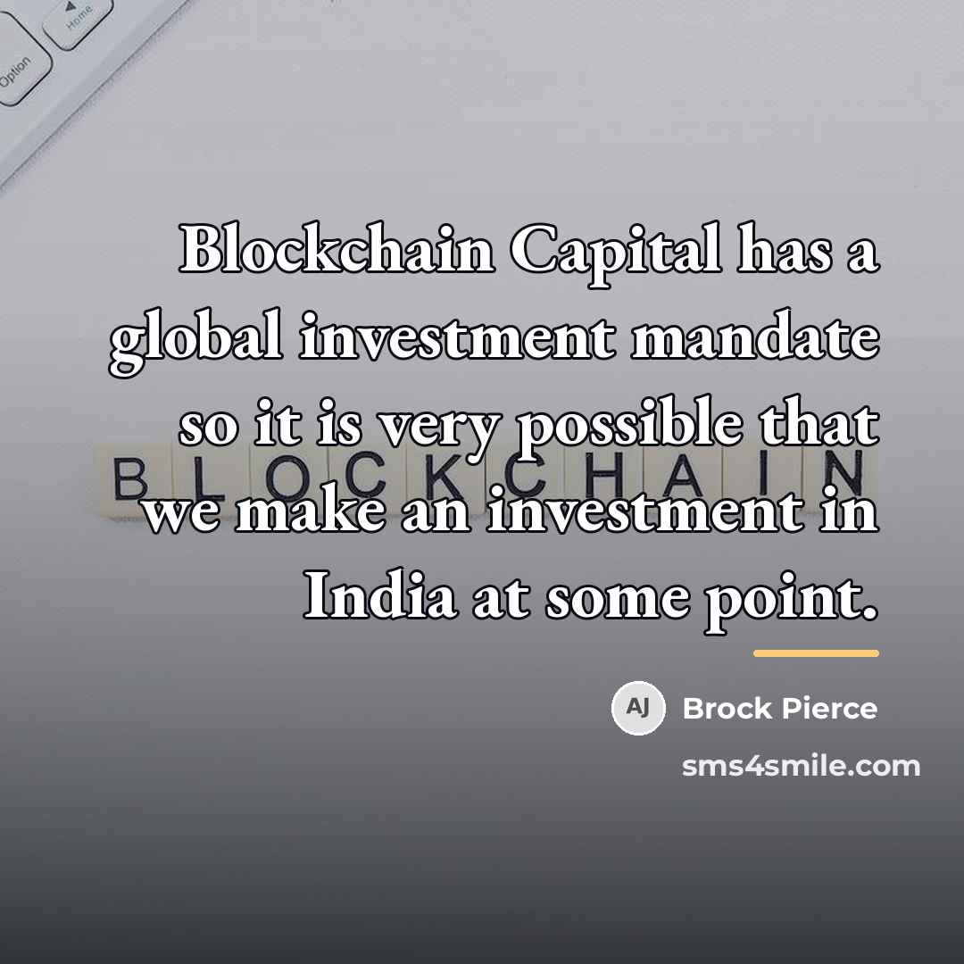 “Blockchain Capital has a global investment mandate so it is…” quote by Brock Pierce