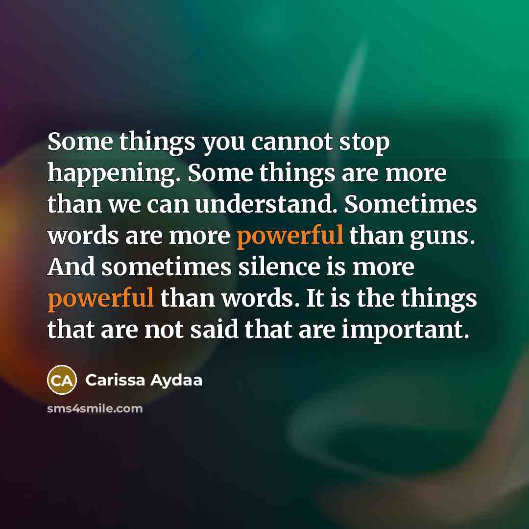 “Some things you cannot stop happening. Some things are more…” quote by Carissa Aydaa