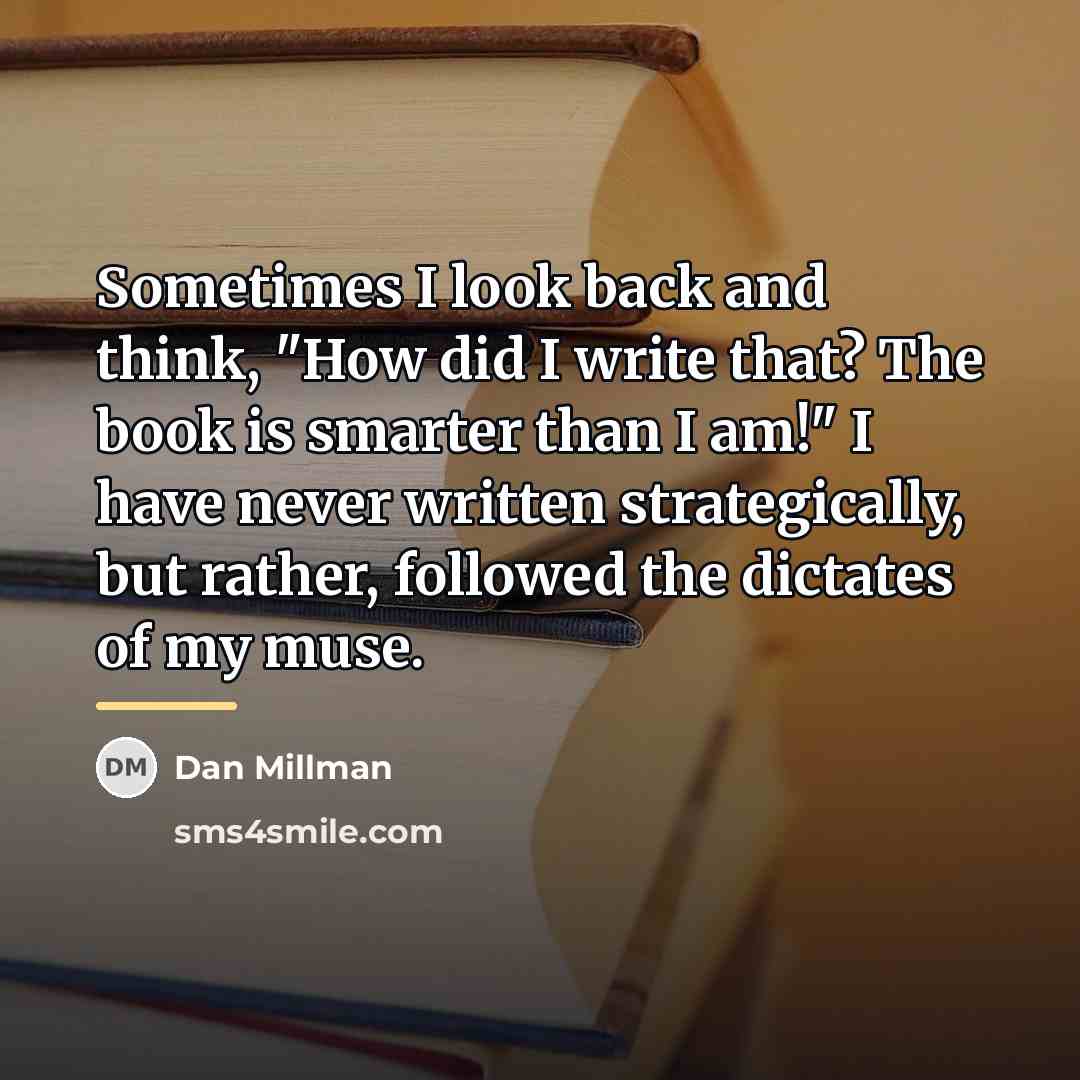 “Sometimes I look back and think, "How did I write…” quote by Dan Millman