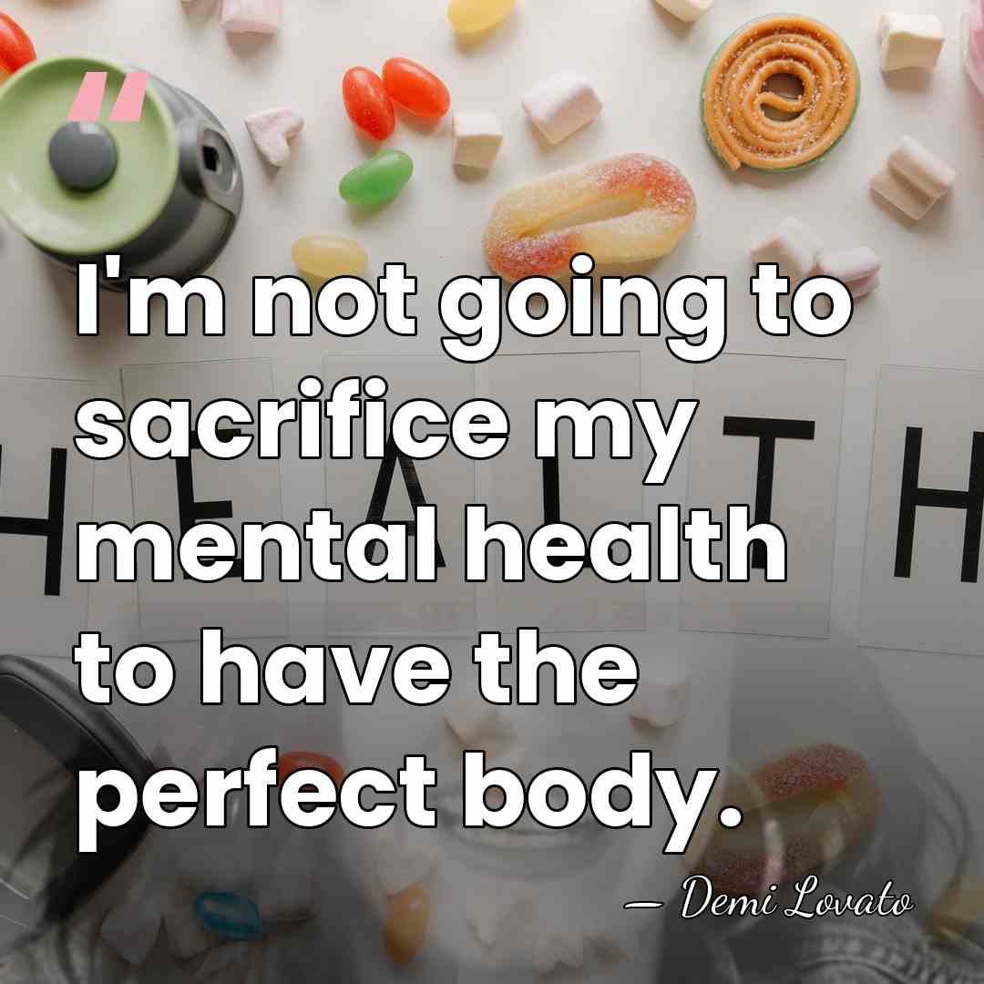 I'm not going to sacrifice my mental health to have the perfect&hellip; - Demi Lovato