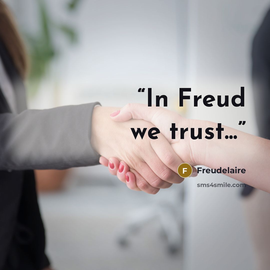 “In Freud we trust...” quote by Freudelaire