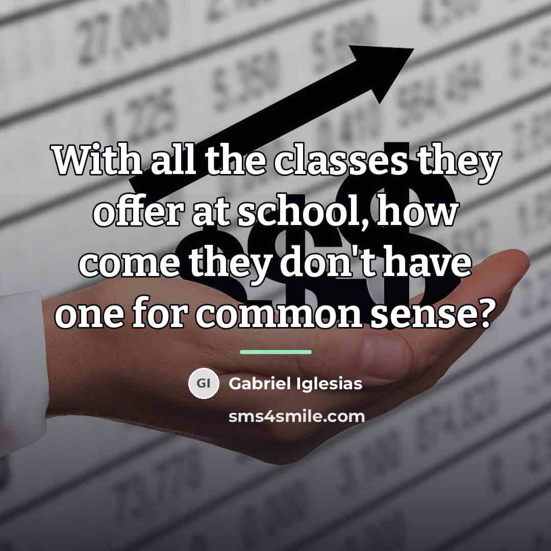“With all the classes they offer at school, how come…” quote by Gabriel Iglesias