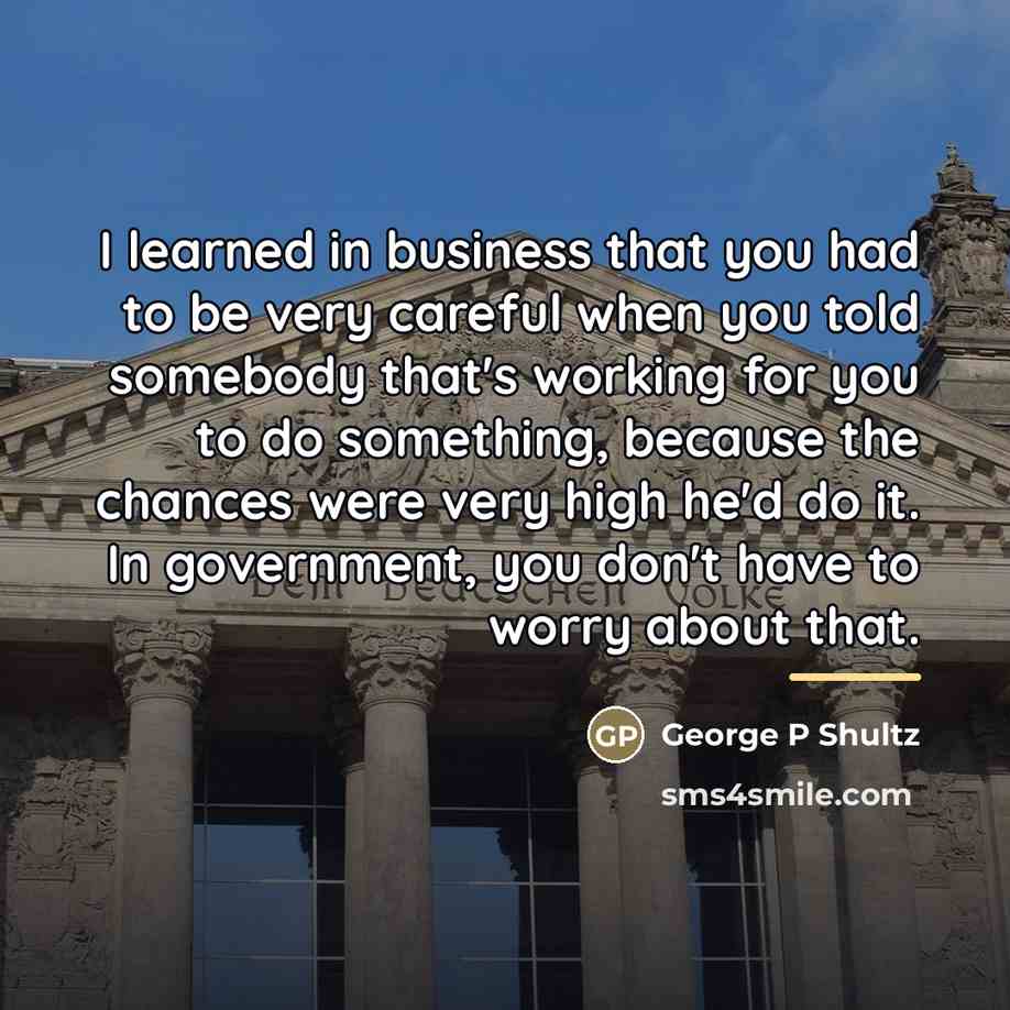 “I learned in business that you had to be very…” quote by Anonymous