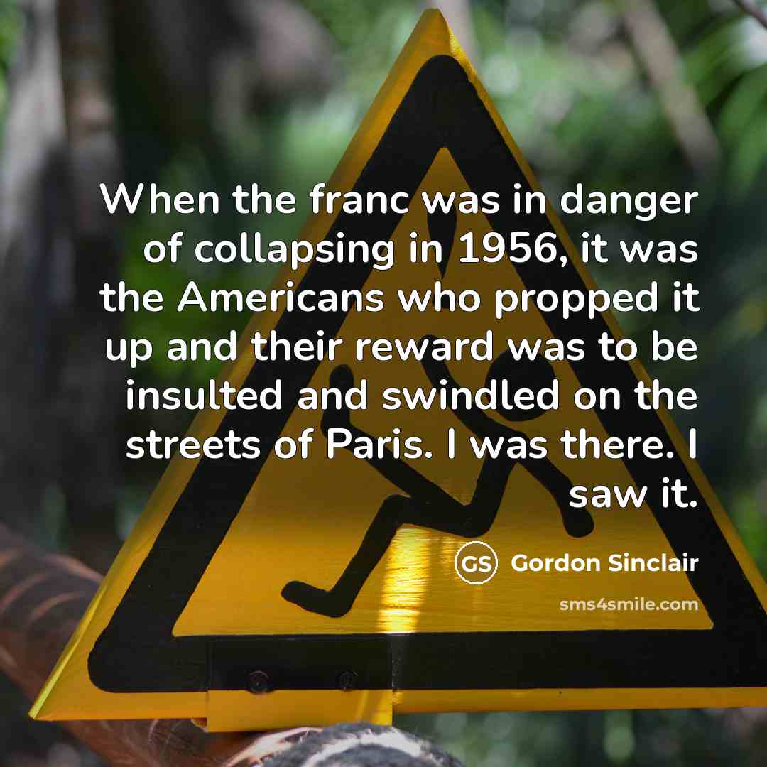 “When the franc was in danger of collapsing in 1956,…” quote by Gordon Sinclair
